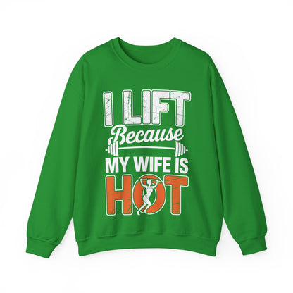 I lift because my wife is hot - powerlifter workout fitness Sweatshirt