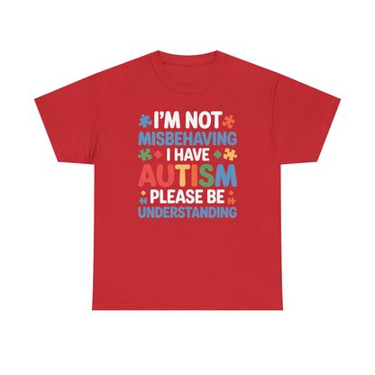 Autism Awareness I'm Not Misbehaving I Have Autism T-Shirt