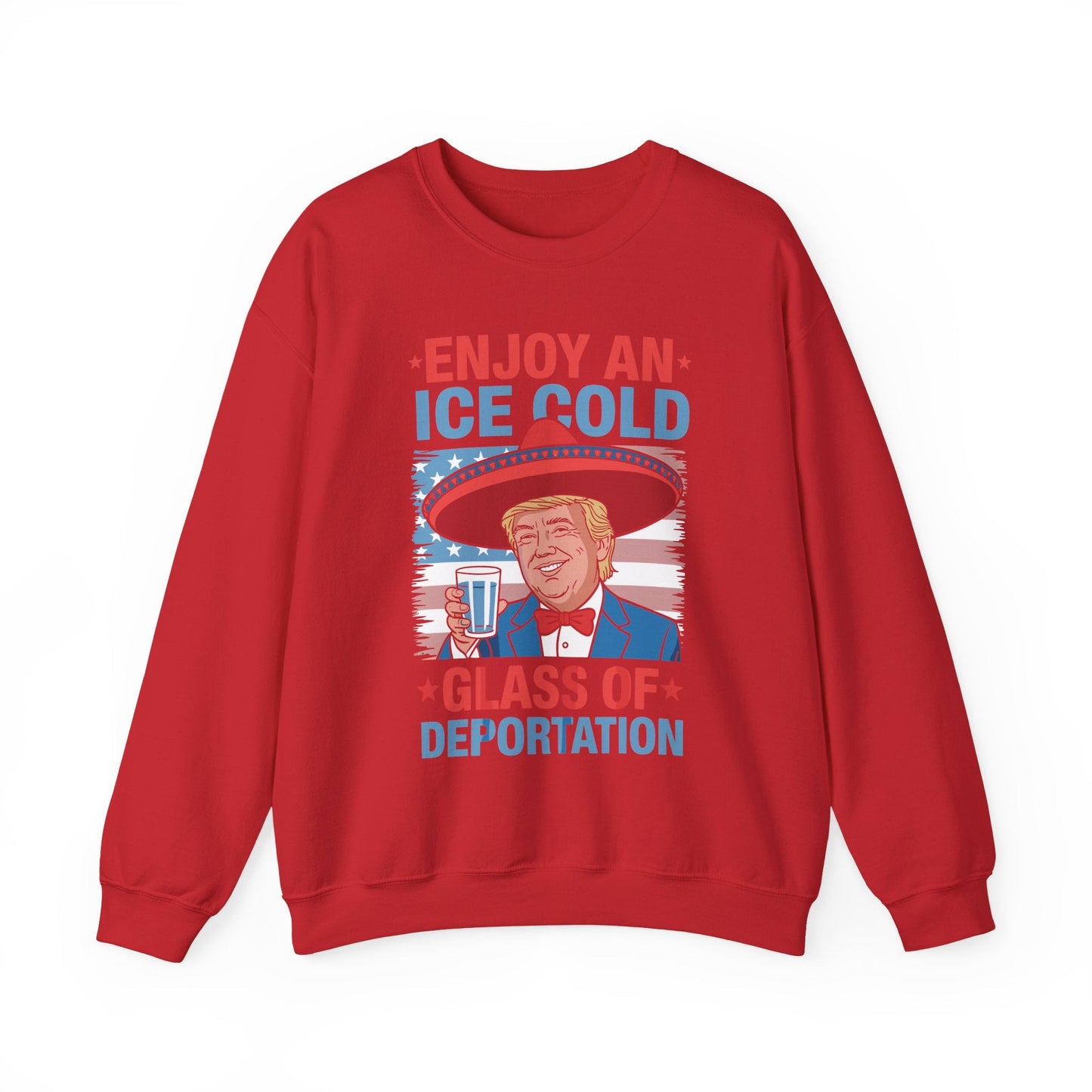 Funny Trump 4th of July Ice Cold Glass Of Deportation Sweatshirt