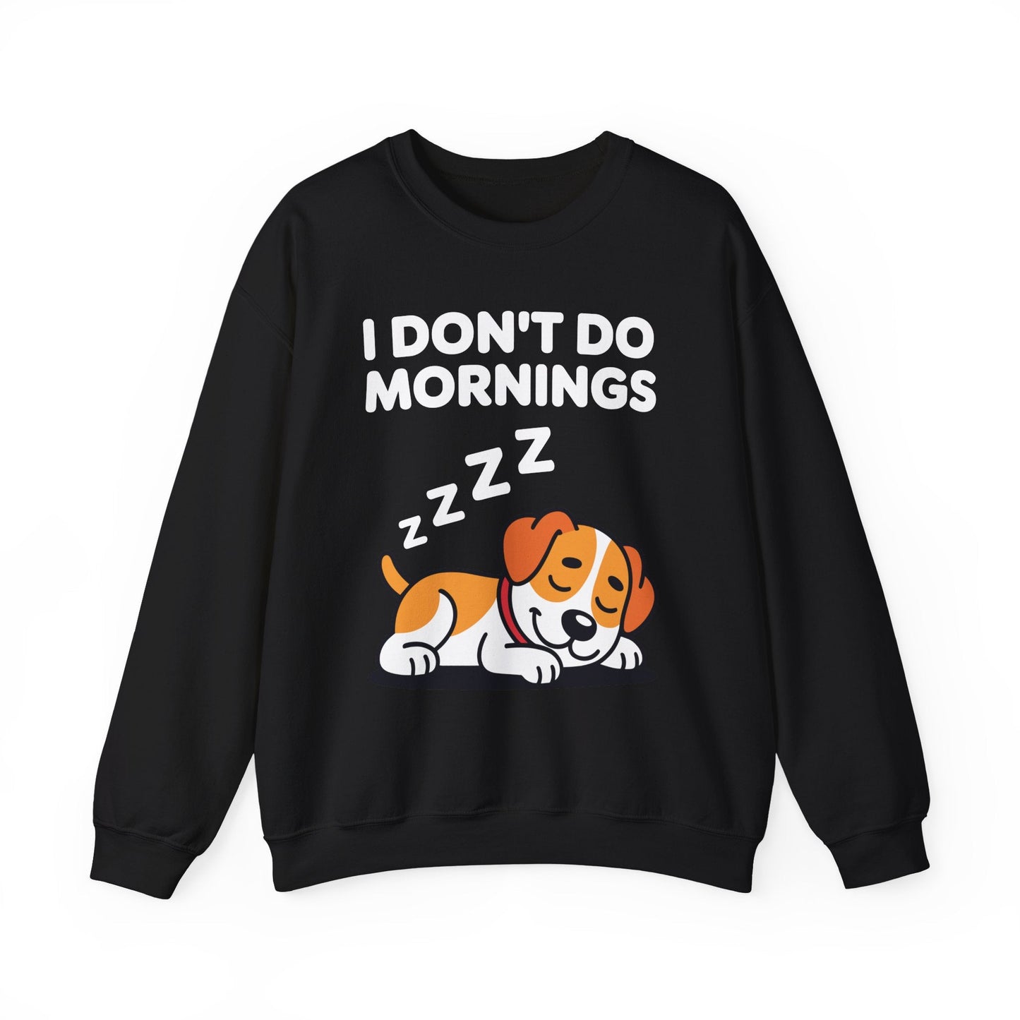 I Don't Do Mornings Funny Dog Sleeping Sweatshirt