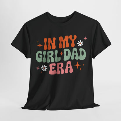 Girl Dad Era Father’s Day T-Shirt for Men & Women