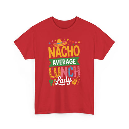 Funny Nacho Average Lunch Lady Cinco De Mayo Fiesta Mexican T-Shirt