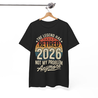 Retired 2026 Not My Problem Anymore T-Shirt