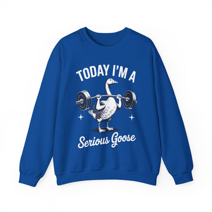 Funny Today I'm A Serious Goose Lifting Weights Gym Fitness Sweatshirt