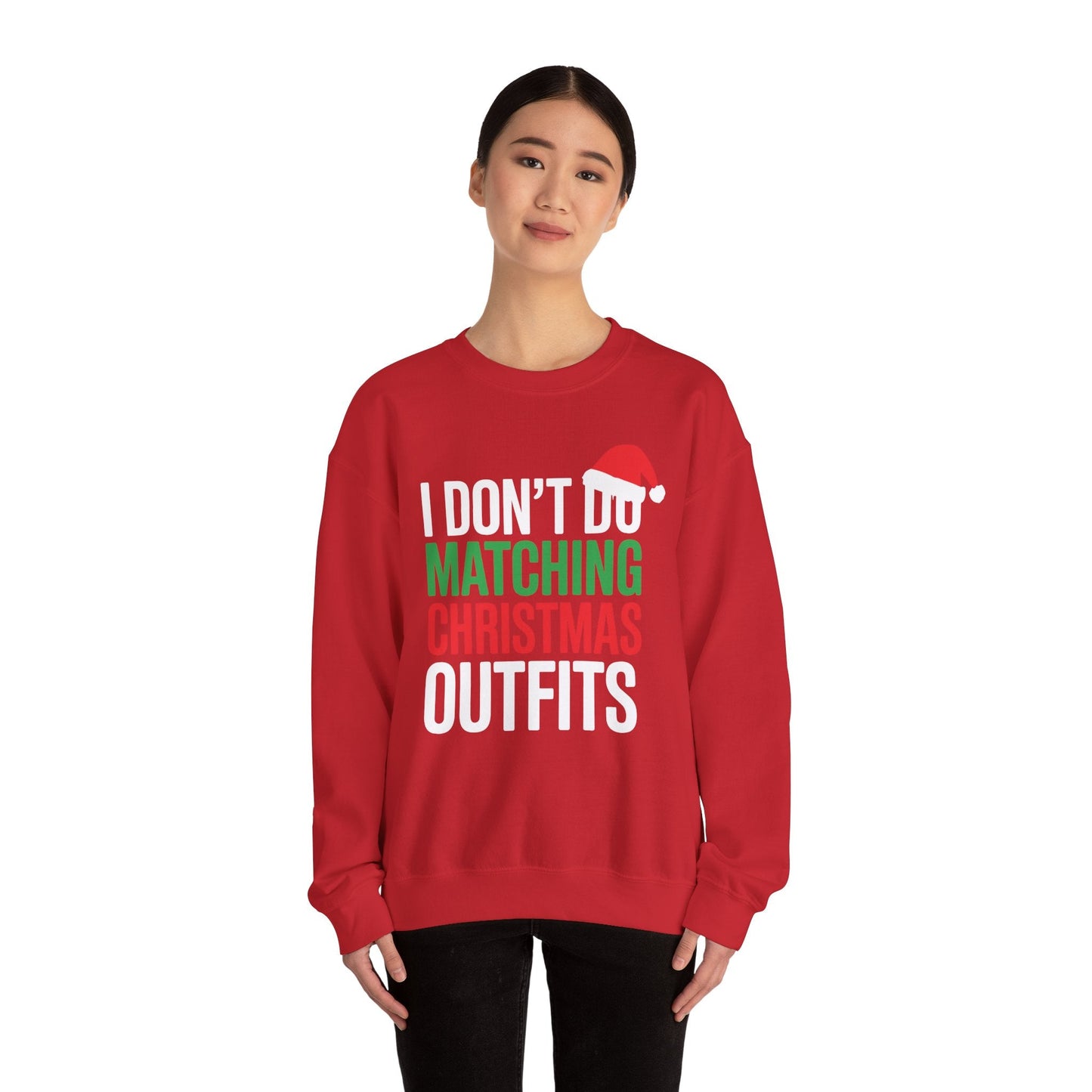 Family Christmas Pajamas I Dont Do Matching Christmas Outfit Sweatshirt