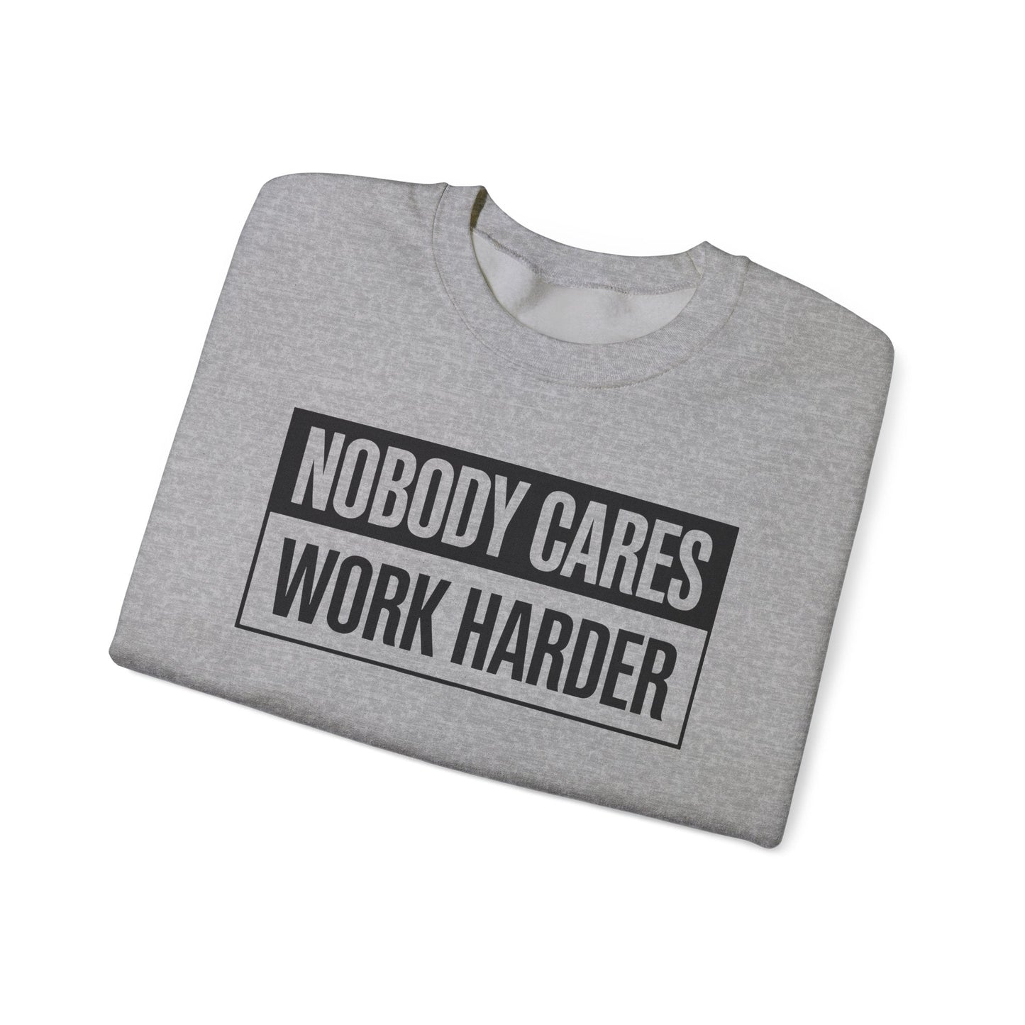 Nobody Cares Work Harder Fitness Workout Gym Gift Sweatshirt