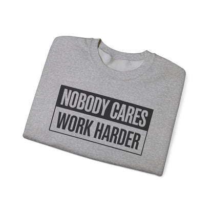 Nobody Cares Work Harder Fitness Workout Gym Gift Sweatshirt