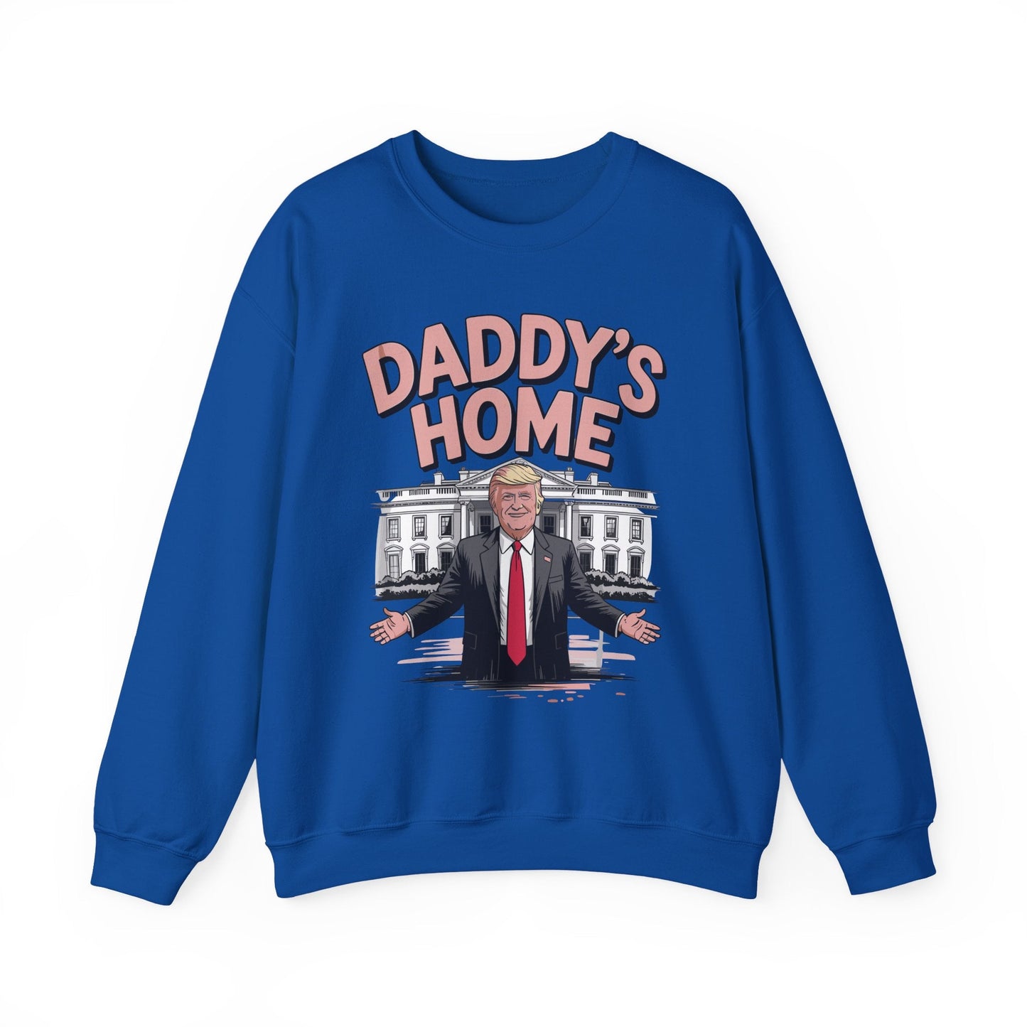 Trump Daddys Home White House 2025 Sweatshirt