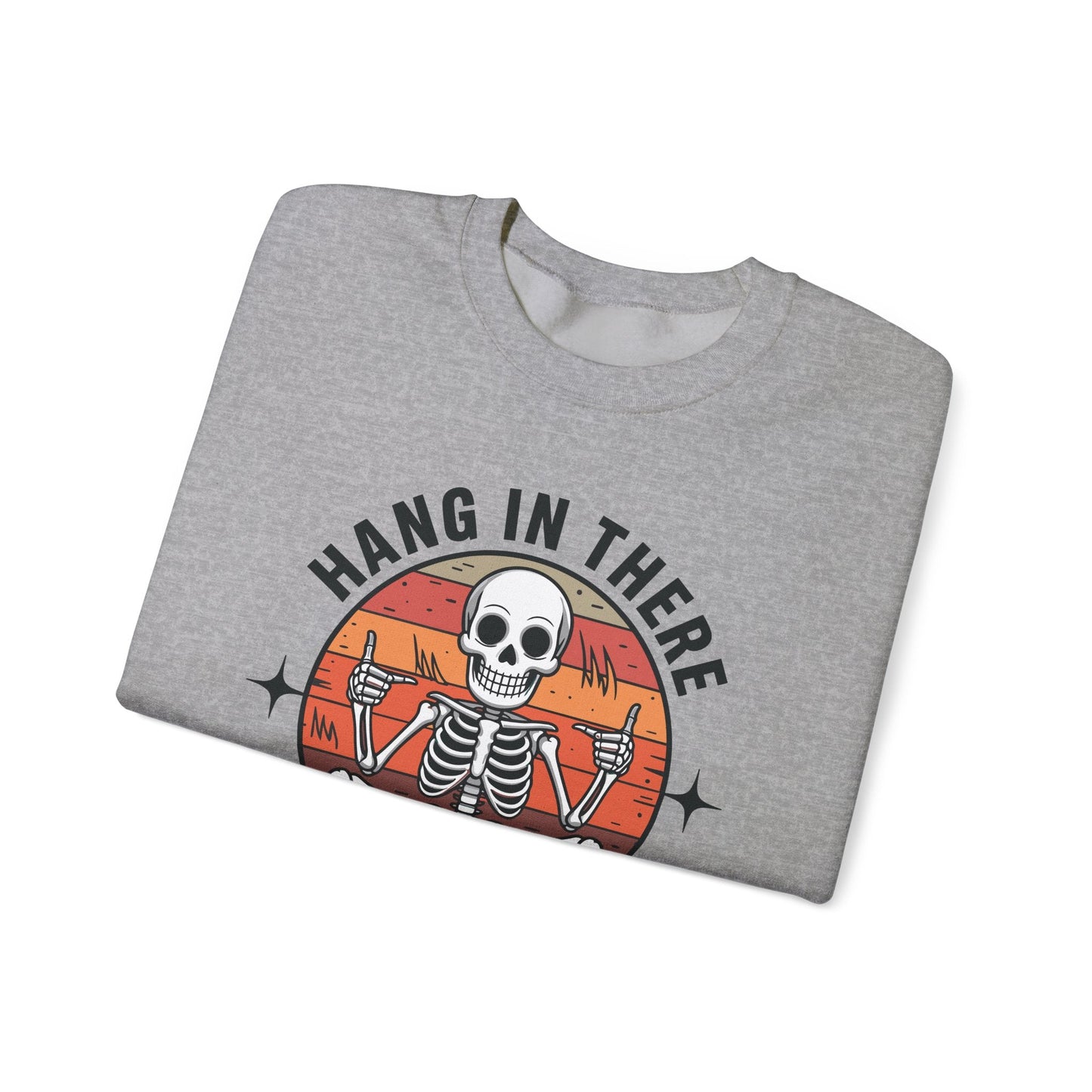Hang In There It Gets Worse Sarcastic skeleton Flames Sweatshirt