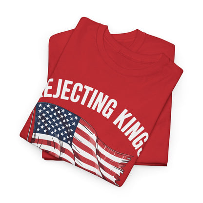 Rejecting Kings Since 1776 Patriotic USA Flag 4th Of July T-Shirt