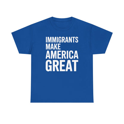 Immigrants Make America Great T-Shirt