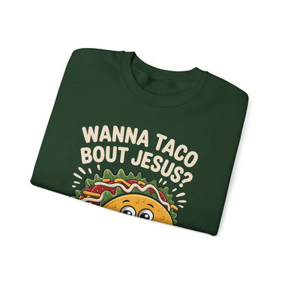 Wanna Taco Bout Jesus Cinco de Mayo Christian Sweatshirt Men Women