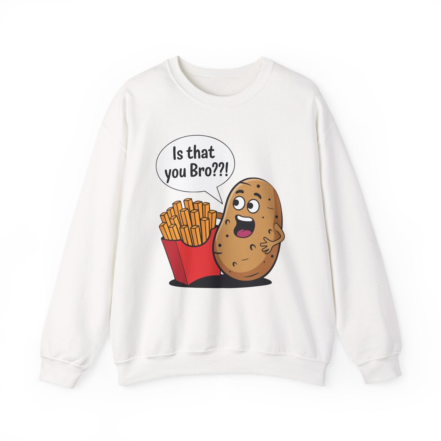 Funny French Fries Gifts Potato Is That You Bro? Sweatshirt For Food lover