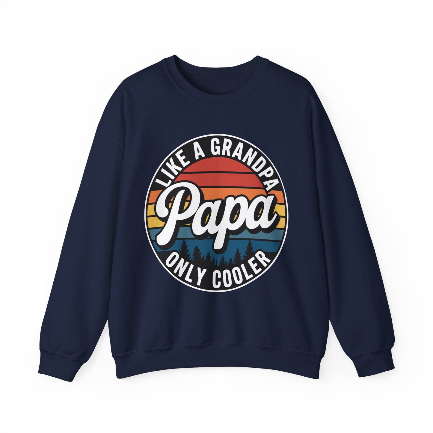 PAPA like a Grandpa ONLY COOLER Funny Dad Papa Definition Sweatshirt