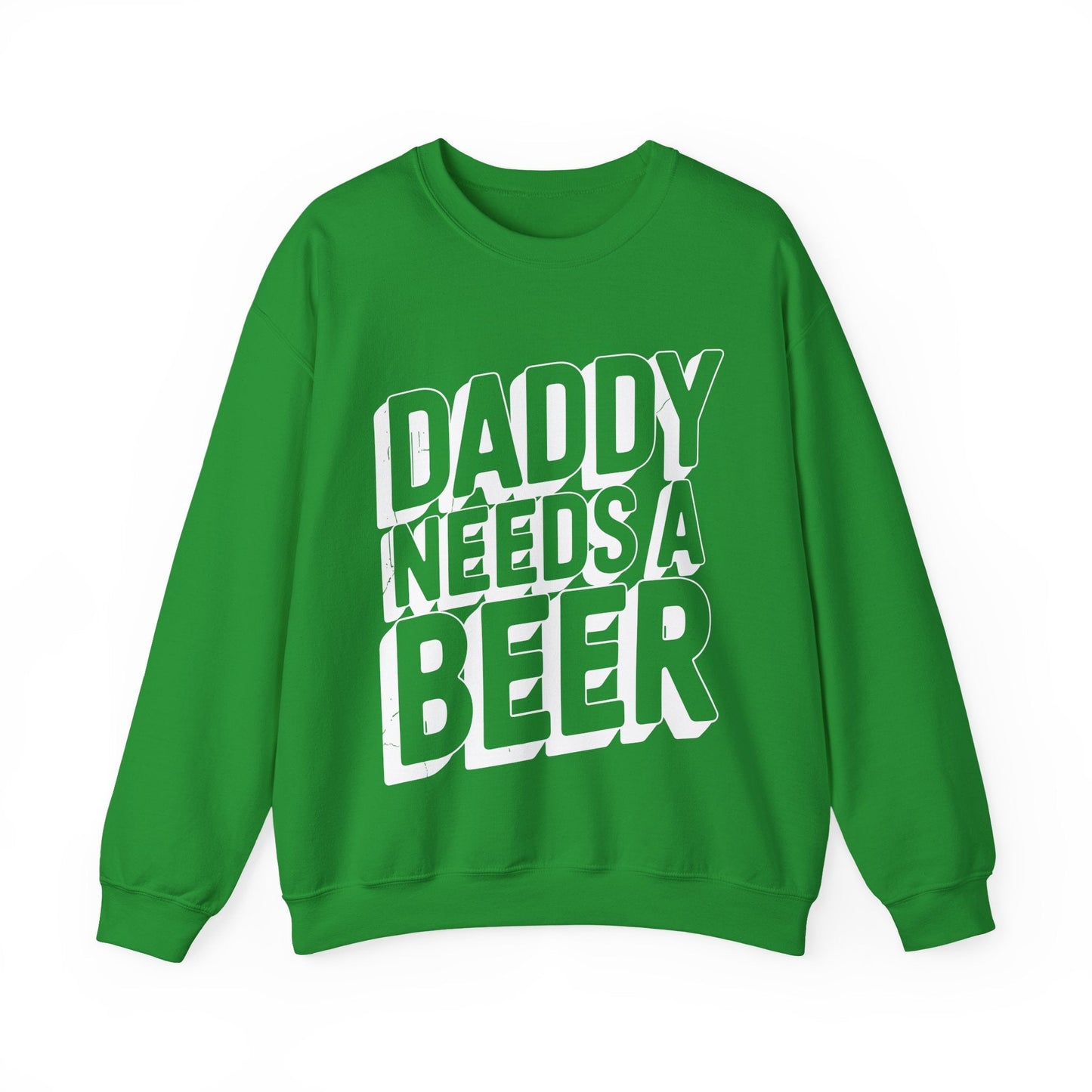 Daddy Needs A Beer Shirt Funny Men Drinking Dad Fathers Day Sweatshirt