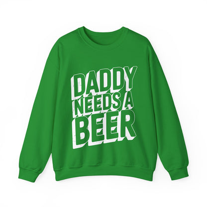 Daddy Needs A Beer Shirt Funny Men Drinking Dad Fathers Day Sweatshirt