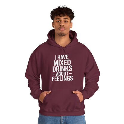 Funny Drinking I Have Mixed Drinks About Feelings Hoodie