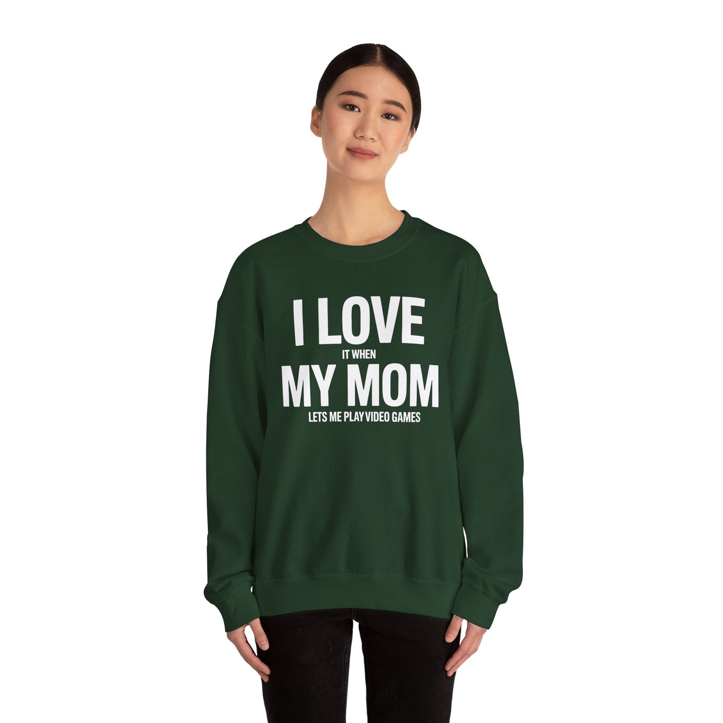 Funny I love my mom sarcastic video games gift Sweatshirt
