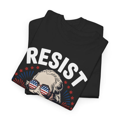Resist Like It's 1776 Rejecting Kings 4th of July Anti-Trump T-Shirt