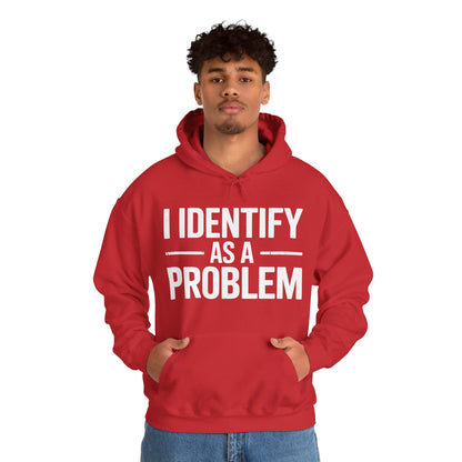 Funny I Identify As A Problem Sarcastic Hoodie