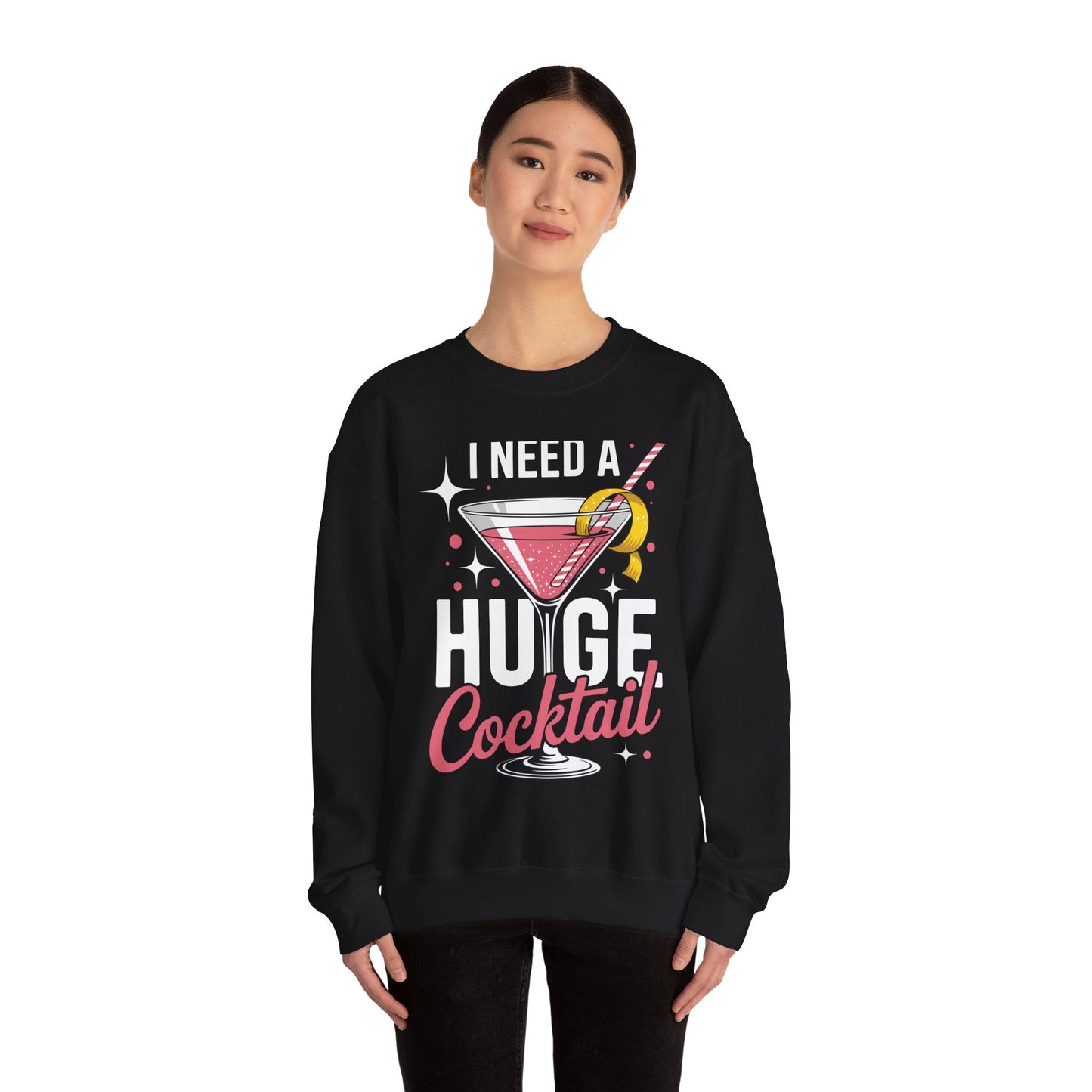 Funny I Need a Huge COCKtail Adult Joke Drinking Quote Sweatshirt