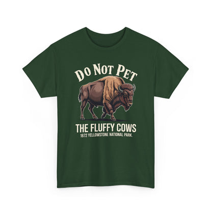 Do Not Pet The Fluffy Cows Yellowstone National Park T-Shirt