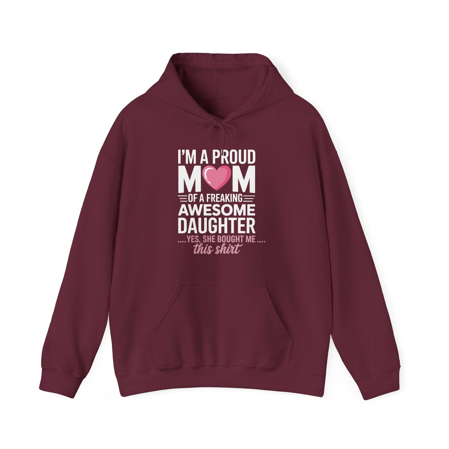 I'm A Proud Mom Gift From Daughter Funny Mothers Day Hoddie