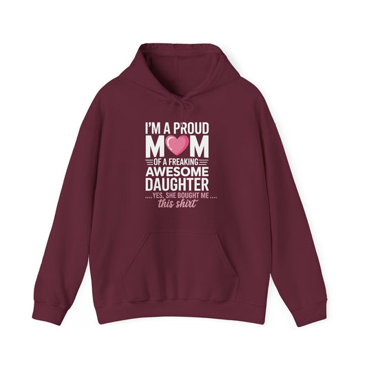 I'm A Proud Mom Gift From Daughter Funny Mothers Day Hoddie
