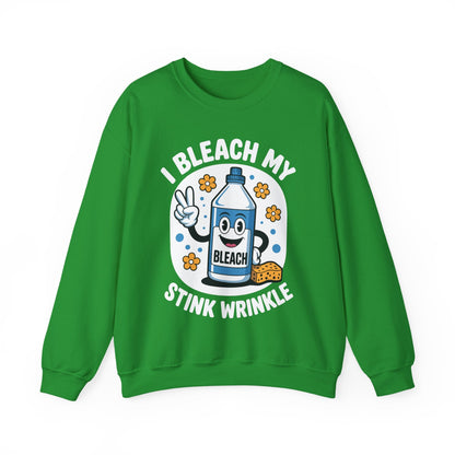 I Bleach My Stink Wrinkle Funny Sarcastic embarrassing Meme Sweatshirt