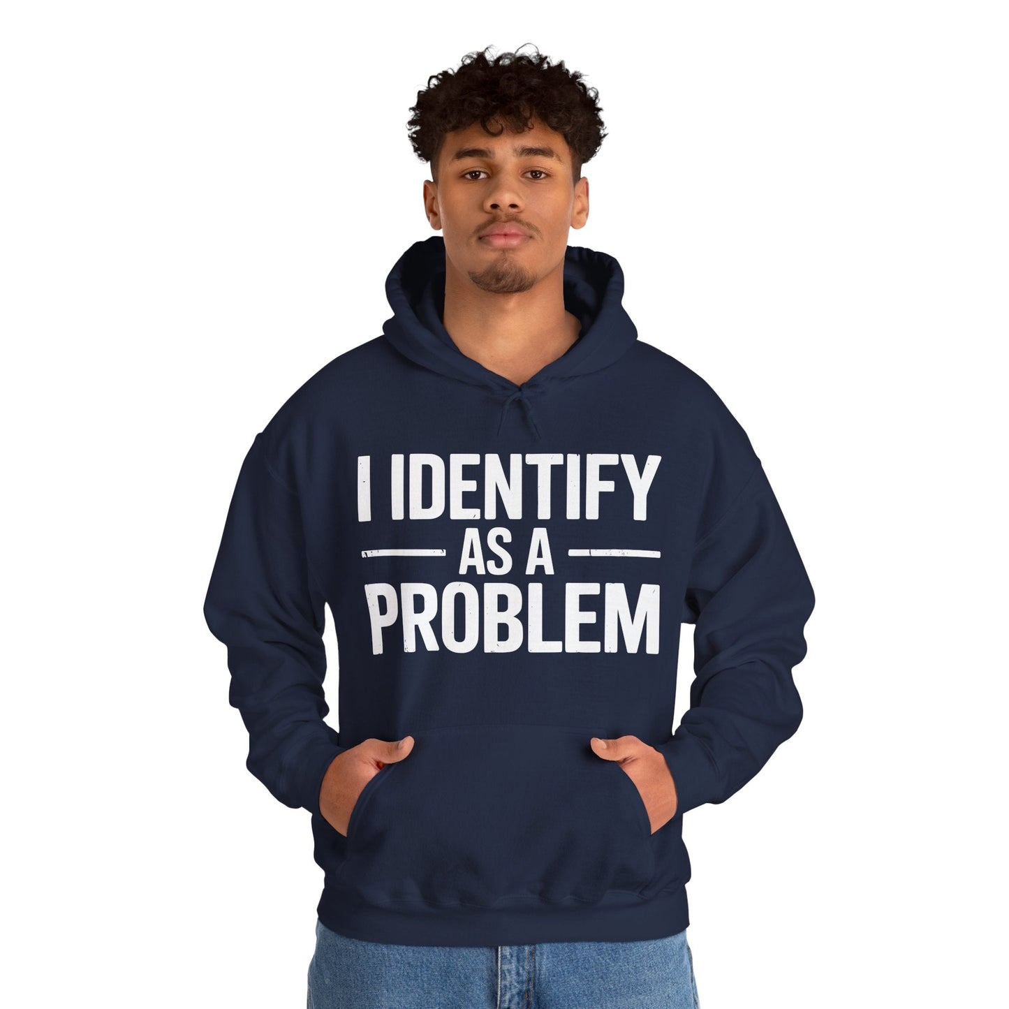 Funny I Identify As A Problem Sarcastic Hoodie