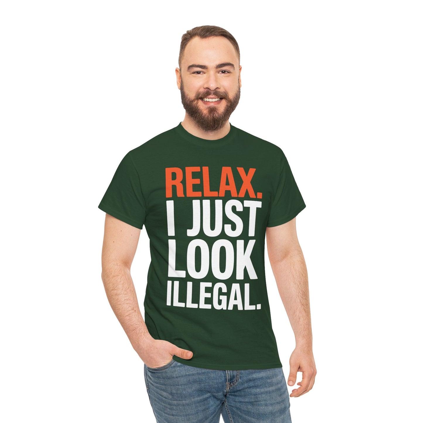 funny Relax, I Just Look Illegal sarcastic T-Shirt