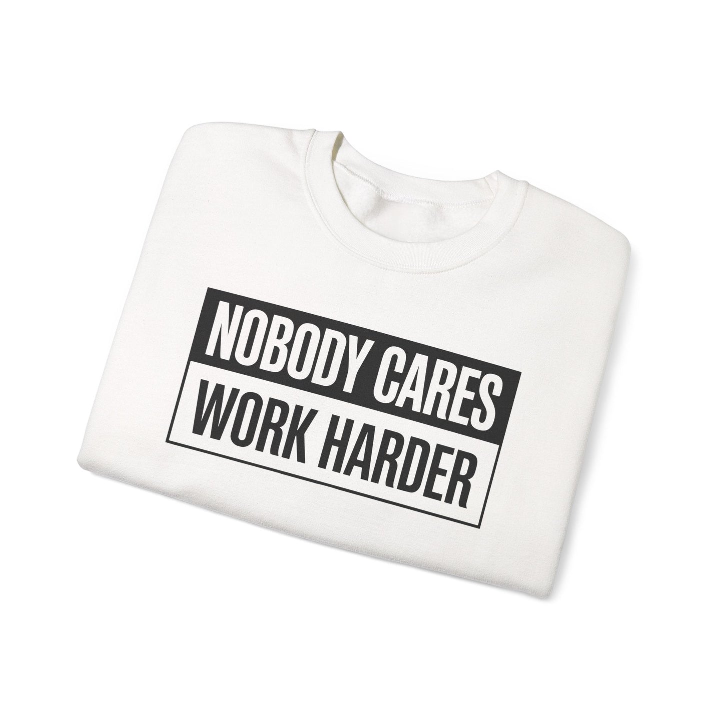 Nobody Cares Work Harder Fitness Workout Gym Gift Sweatshirt