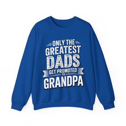 Only The Greatest Dads Get Promoted To Grandpa Shirt Men Sweatshirt