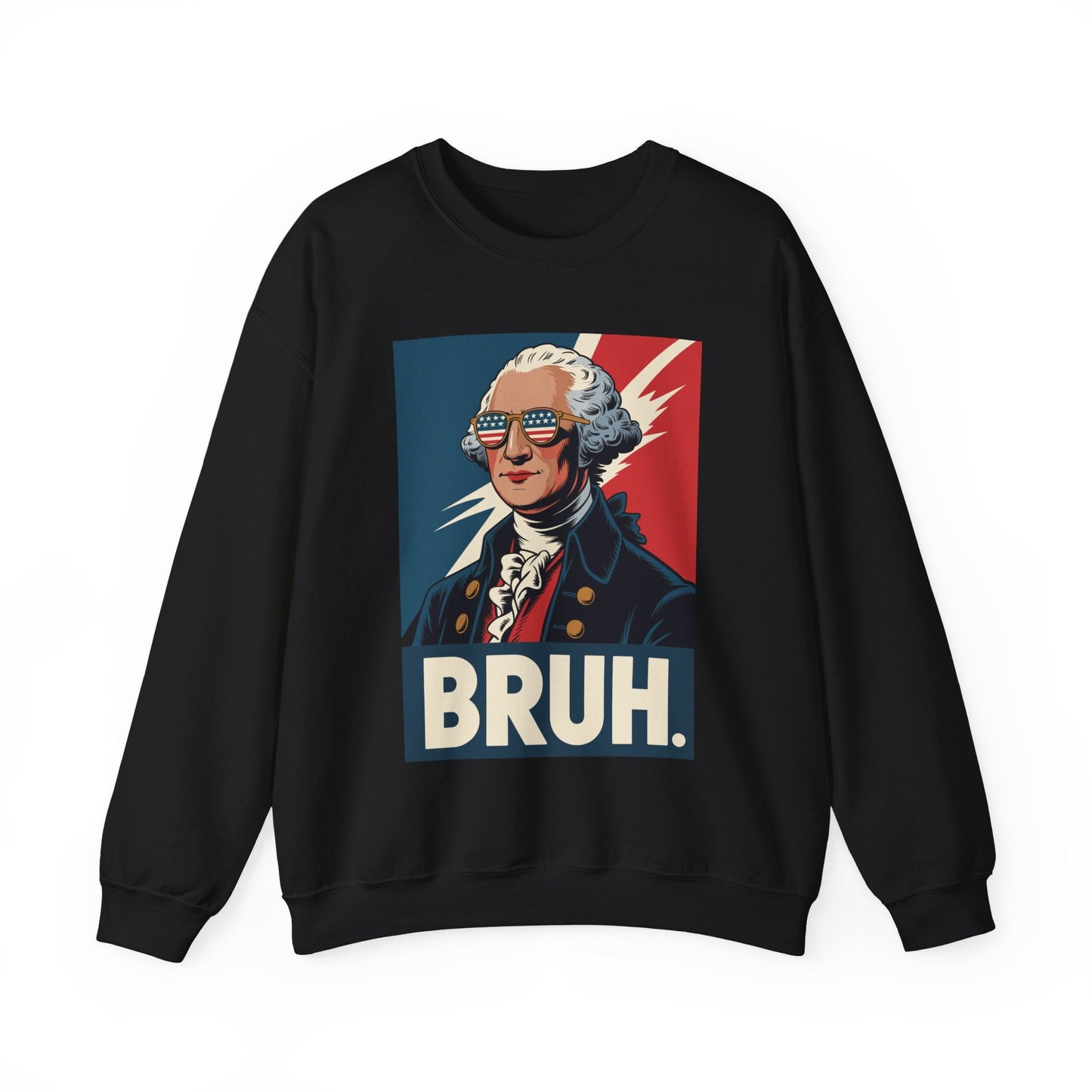 4th Of July 2025 George Washington Bruh. Meme Patriotic Sweatshirt