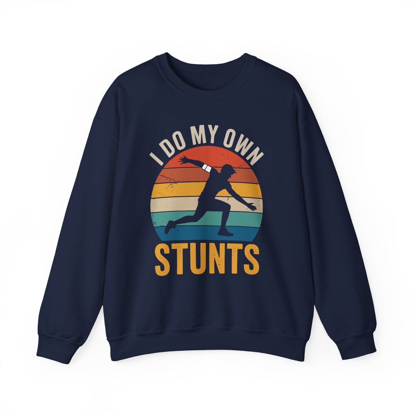 Funny I Do All My Own Stunts Broken Bones Sweatshirt