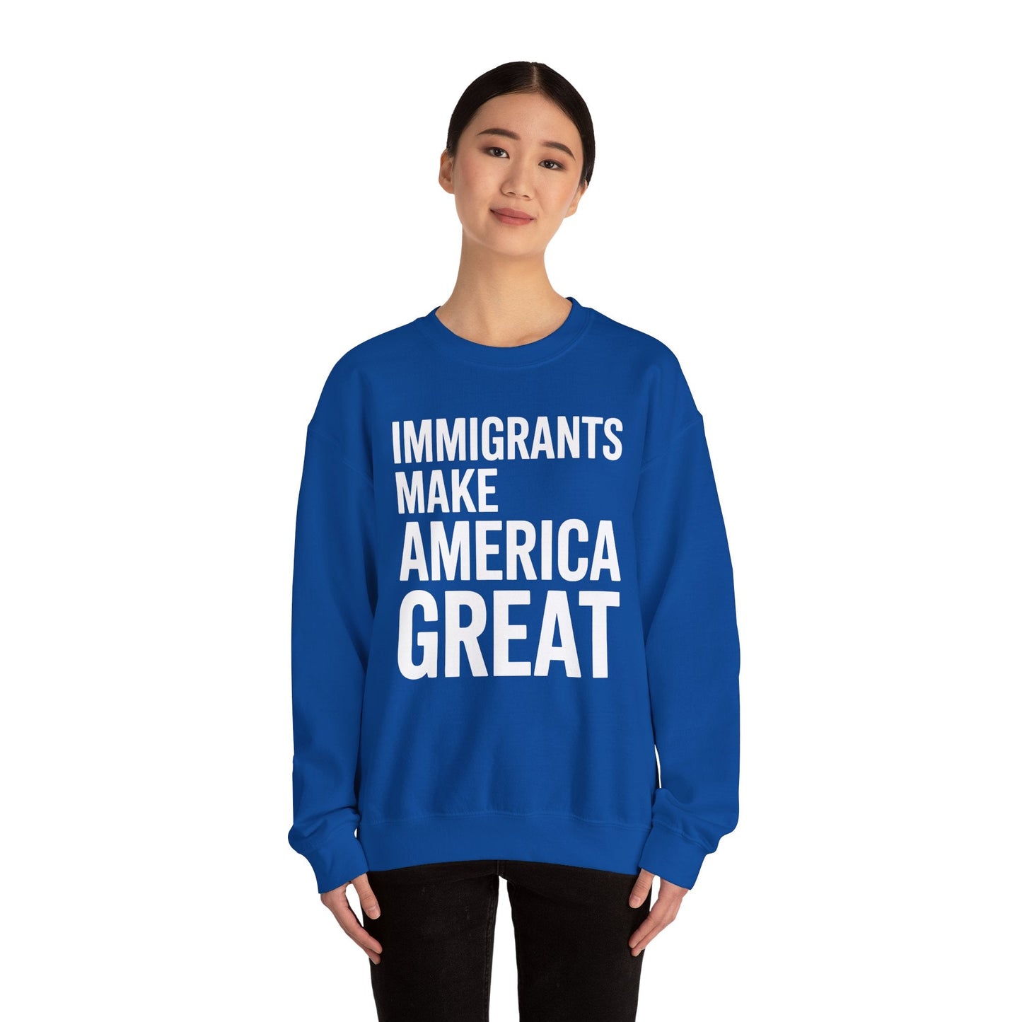 Immigrants Make America Great Sweatshirt