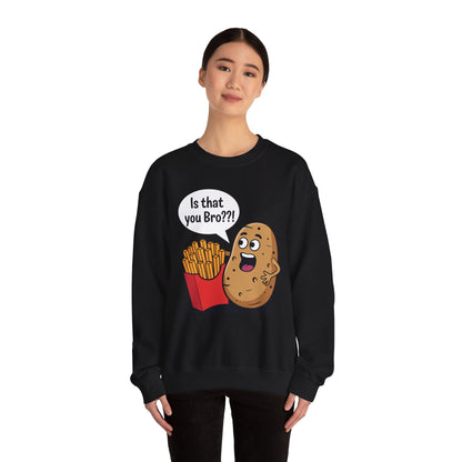 Funny French Fries Gifts Potato Is That You Bro? Sweatshirt For Food lover