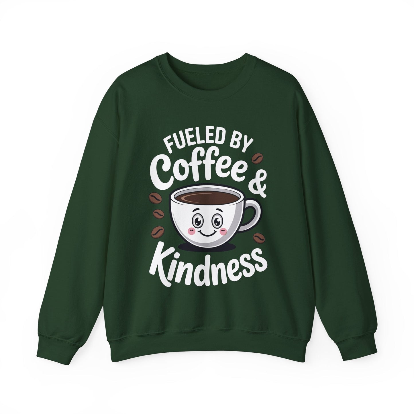 Funny Coffee Lover Fueled by Coffee And Kindness Sweatshirt