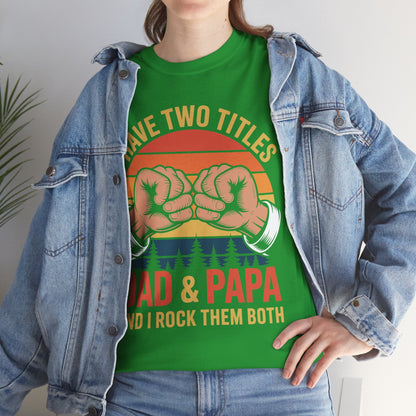I Have Two Titles Dad & Papa Funny Father’s Day Vintage T-Shirt for Men