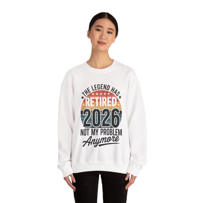 Retired 2026 Not My Problem Anymore Sweatshirt