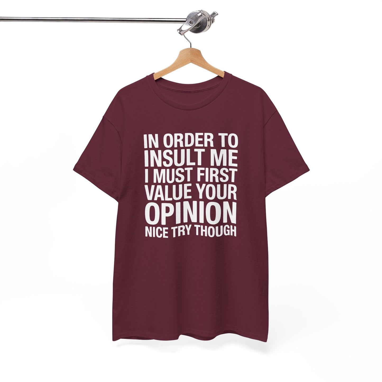 Funny In Order To Insult Me Joke Sarcastic T-Shirt