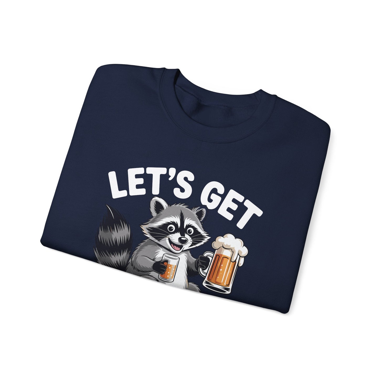 Funny Let's Get Trashed Raccoon Meme Humor Beer Drinking Sweatshirt