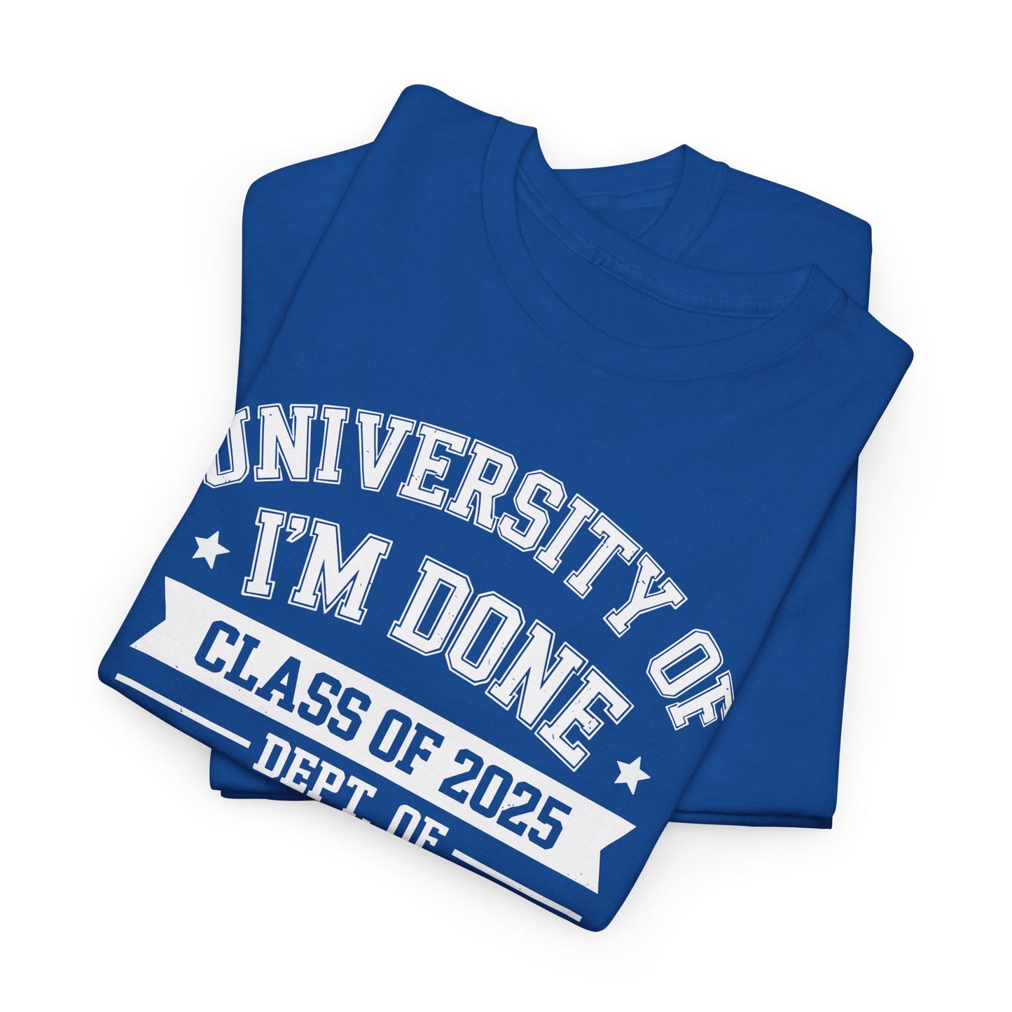 Funny University Of I'm Done Class Of 2025 Teacher Retirement T-Shirt