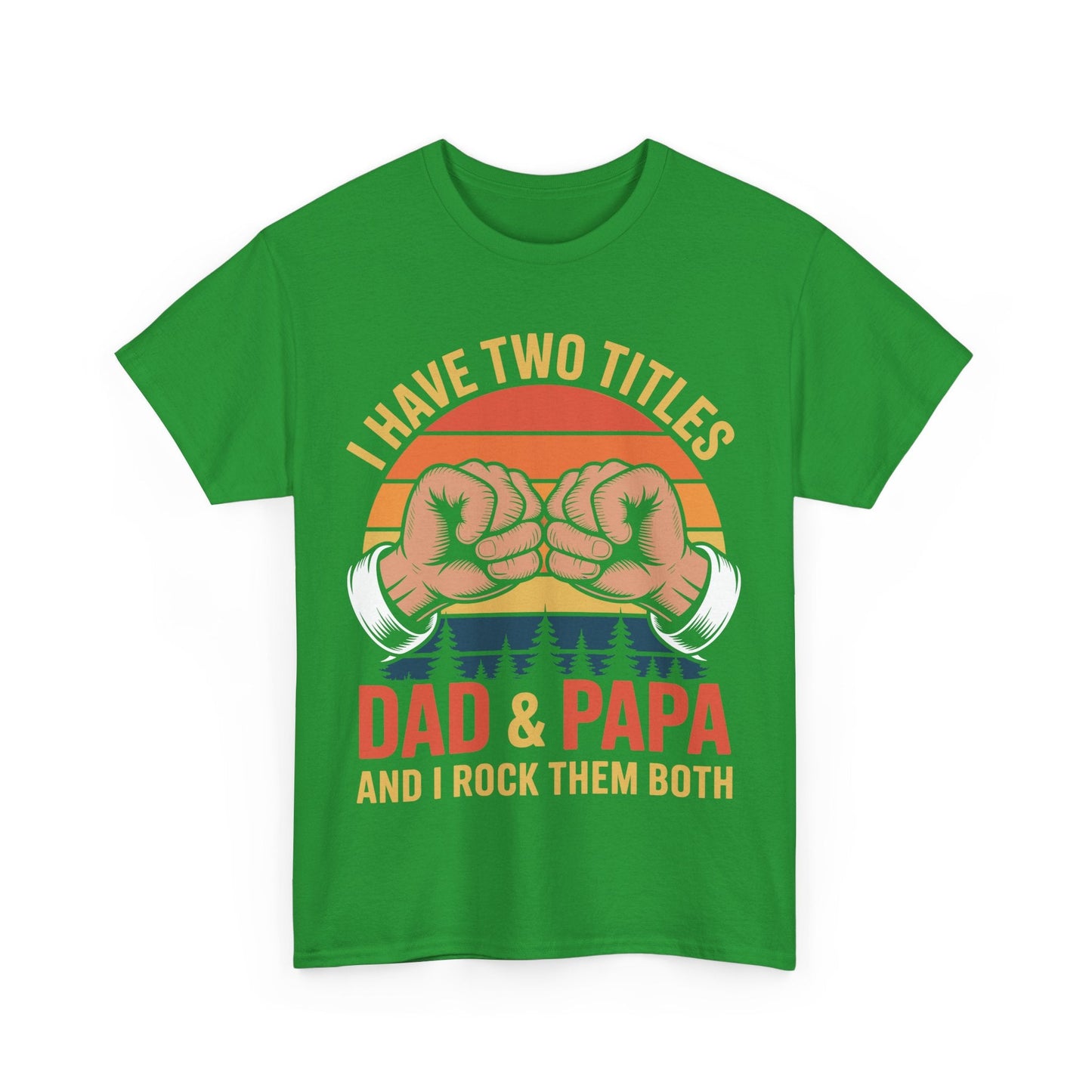 I Have Two Titles Dad & Papa Funny Father’s Day Vintage T-Shirt for Men