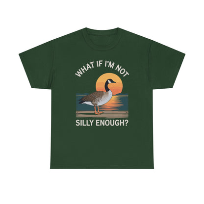 What If I'm Not Silly Enough Goose Duck FUNNY MEME Duck T-Shirt