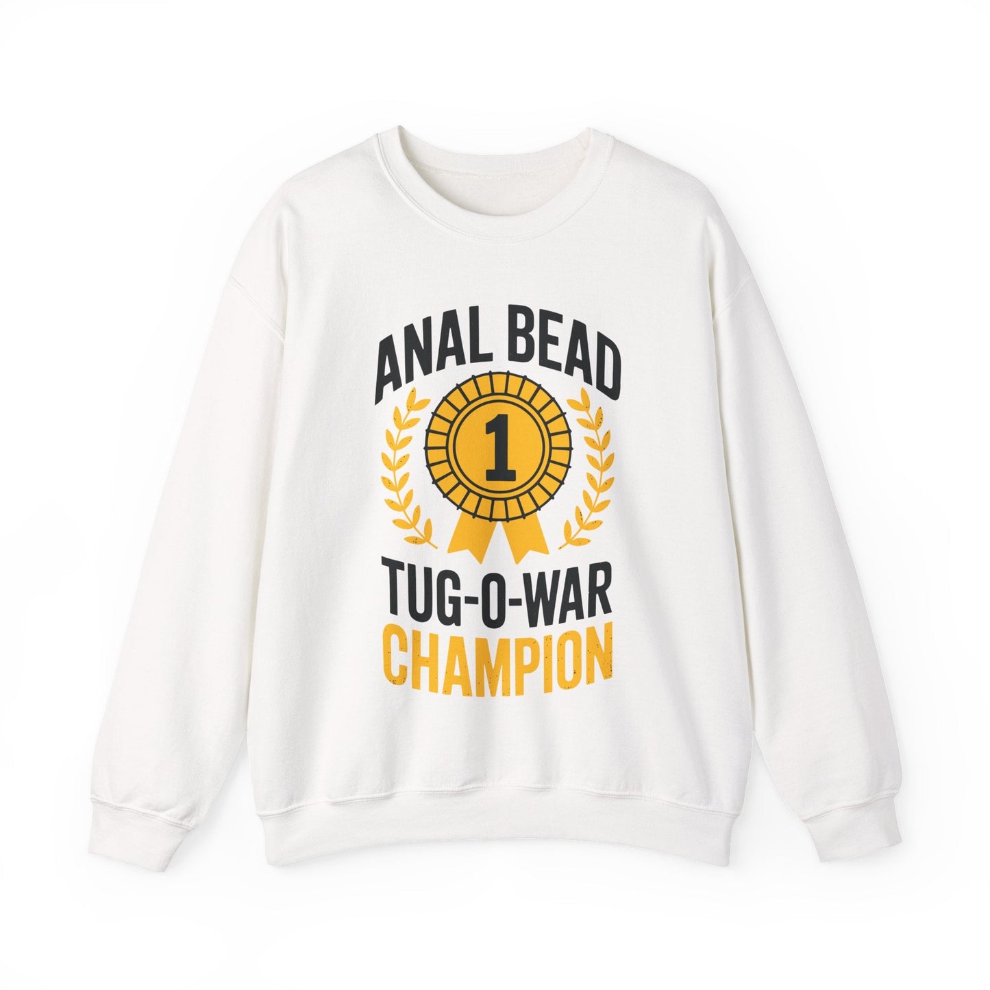 Funny Saying Bead Tug O War Champion Adult Humor Sweatshirt for Men & Women