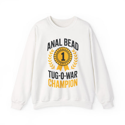 Funny Saying Bead Tug O War Champion Adult Humor Sweatshirt for Men & Women