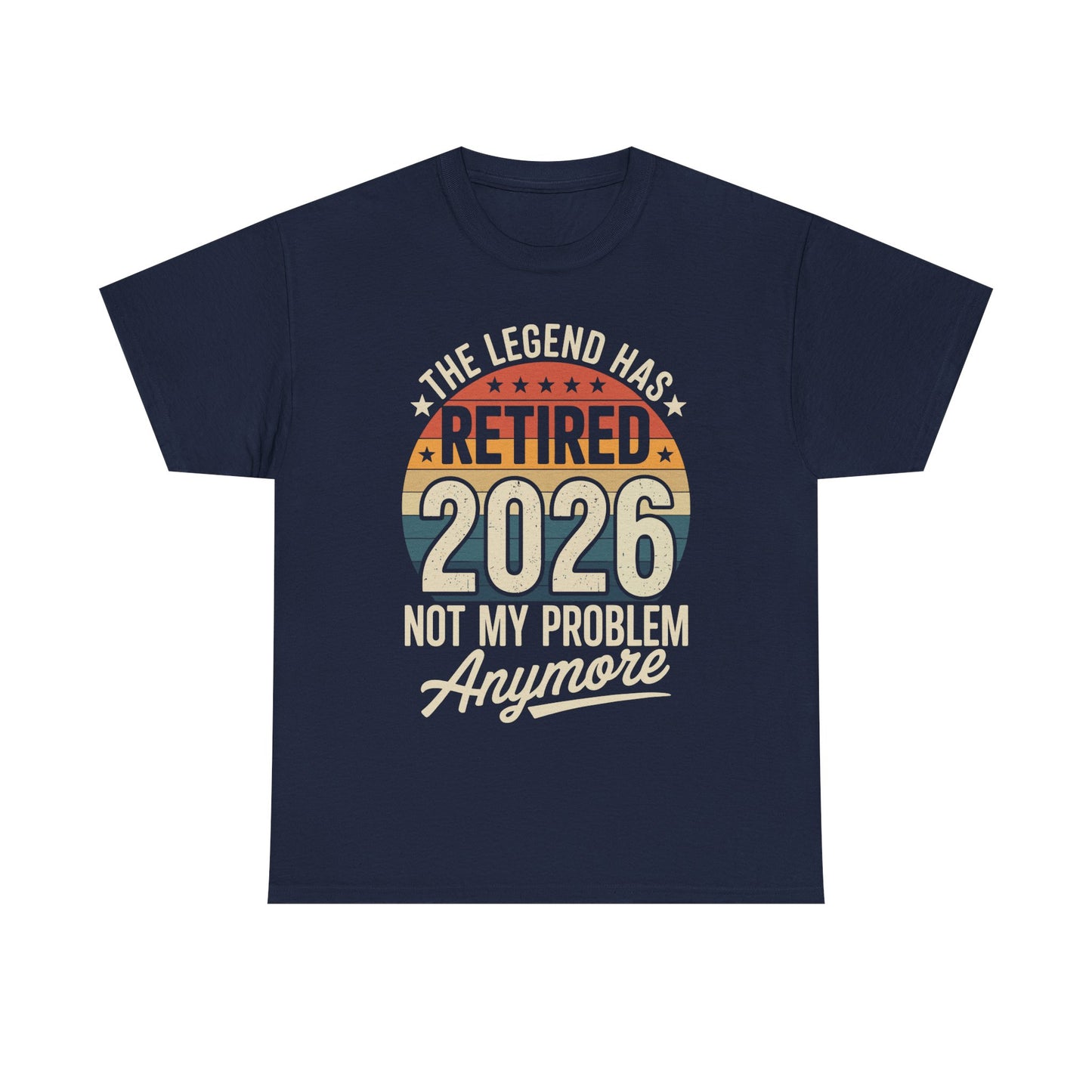 Retired 2026 Not My Problem Anymore T-Shirt