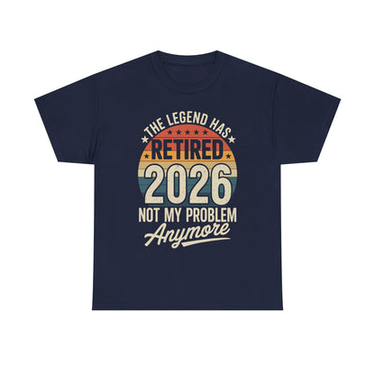 Retired 2026 Not My Problem Anymore T-Shirt