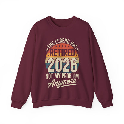 Retired 2026 Not My Problem Anymore Sweatshirt